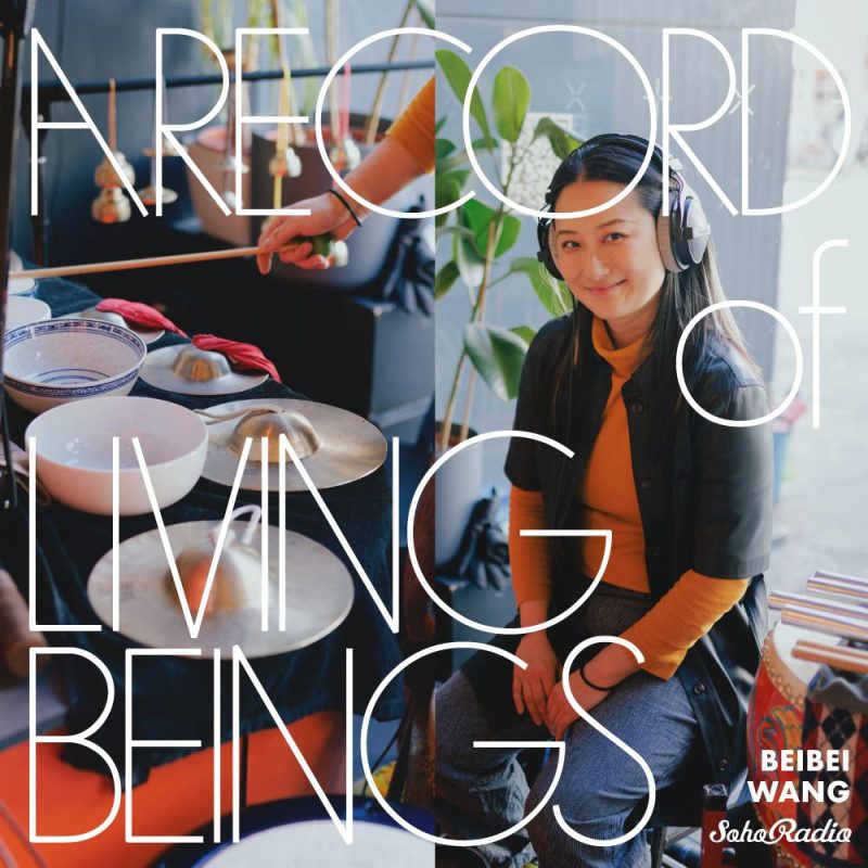 A Record of Living Beings feat. Beibei Wang